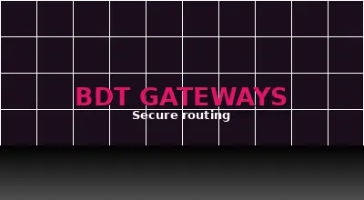 Verified BDT gateways with secure routing