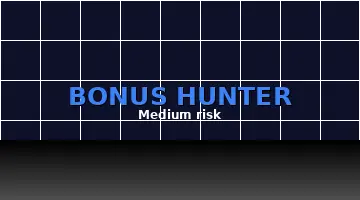 Bonus Hunter medium risk strategy